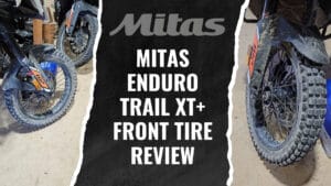 Mitas Enduro Trail XT Front Tire Review banner Mitas Enduro Trail XT Front Tire Review banner